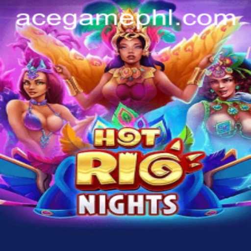 Discover HotRioNights: A Thrilling Ace Game Online Experience
